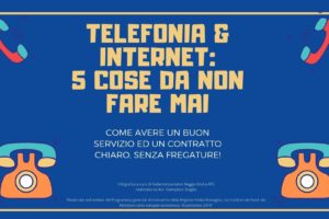 Telefonia e internet: 5 cose da non fare mai!